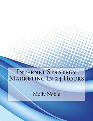 Book cover for Internet Strategy Marketing in 24 Hours