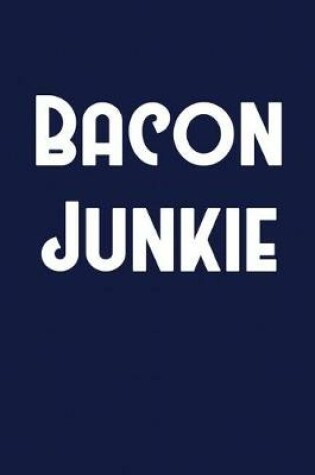 Cover of Bacon Junkie