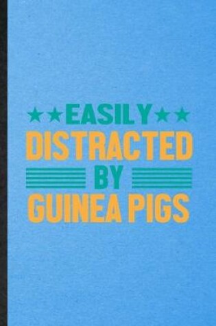 Cover of Easily Distracted by Guinea Pigs