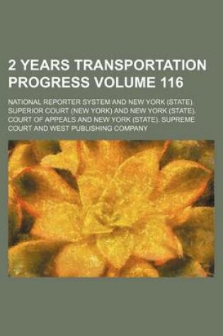 Cover of 2 Years Transportation Progress Volume 116