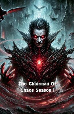 Cover of The Chairman Of Chaos Season 1