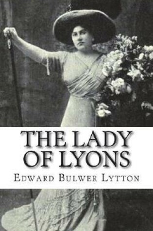 Cover of The Lady of Lyons