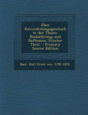 Book cover for UEber Entwickelungsgeschichte Der Thiere. Beobachtung Und Reflexion. Zweiter Theil.