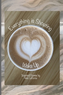 Book cover for Everything Is Shouting Wake Up