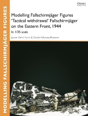 Cover of Modelling Fallschirmjager Figures 'Tactical withdrawl' Fallschirmjager on the Eastern Front, 1944