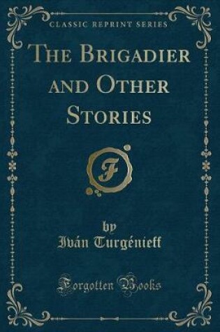Cover of The Brigadier and Other Stories (Classic Reprint)