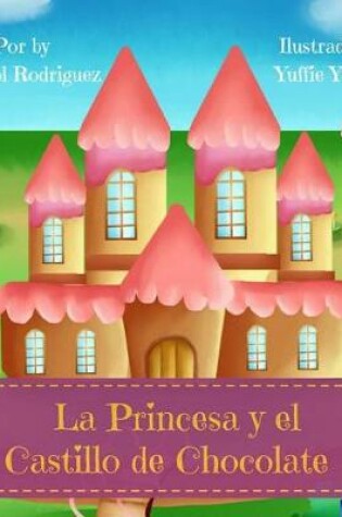 Cover of La Princesa y el Castillo de Chocolate