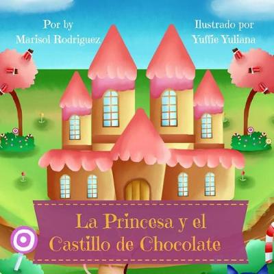 Book cover for La Princesa y el Castillo de Chocolate