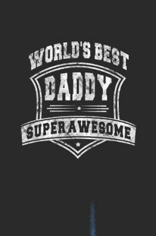 Cover of World's Best Daddy Super Awesome