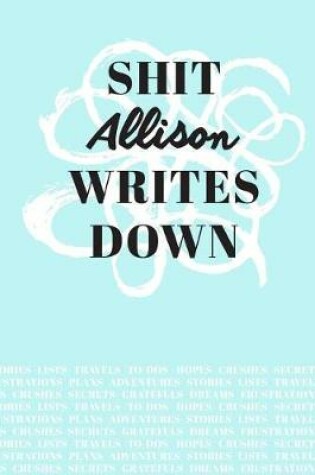 Cover of Shit Allison Writes Down