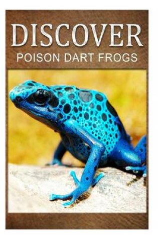 Cover of Poison Dart Frogs - Discover