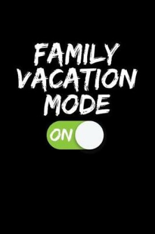 Cover of Family Vacation Mode on