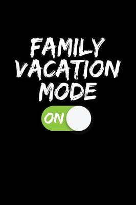 Book cover for Family Vacation Mode on