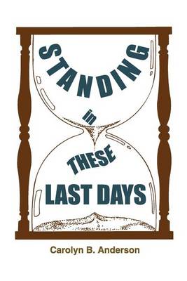 Book cover for Standing in These Last Days