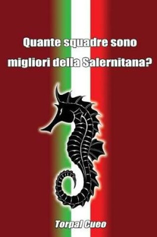 Cover of Quante Squadre Sono Migliori Della Salernitana?