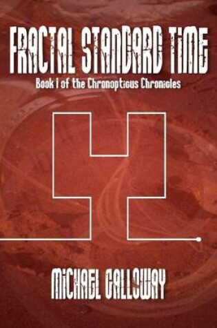Cover of Fractal Standard Time (Book I of the Chronopticus Chronicles)
