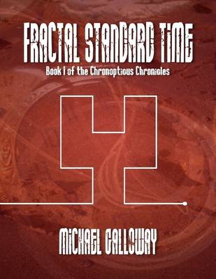 Book cover for Fractal Standard Time (Book I of the Chronopticus Chronicles)