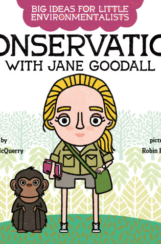 Cover of Big Ideas for Little Environmentalists: Conservation with Jane Goodall