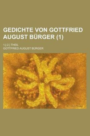 Cover of Gedichte Von Gottfried August Burger; 1.[-2.] Theil (1 )