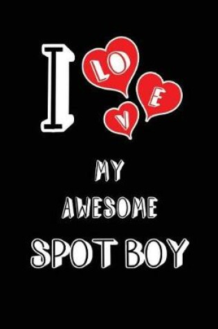 Cover of I Love My Awesome Spot Boy