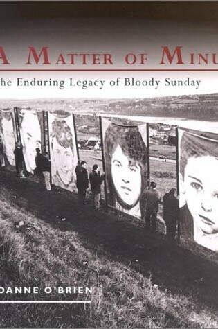 Cover of A Matter of Minutes: Legacy of Bloody Sunday