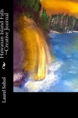 Cover of Hawaiian Island Falls Creative Journal