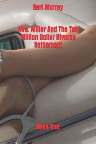 Cover of Mrs. Miller And The Ten Million Dollar Divorce Settlement