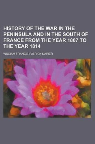 Cover of History of the War in the Peninsula and in the South of France from the Year 1807 to the Year 1814 (Volume 2)