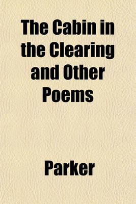 Book cover for The Cabin in the Clearing and Other Poems