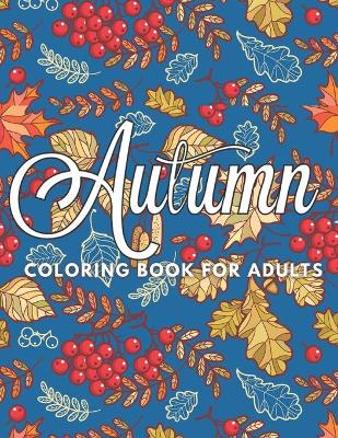 Book cover for Autumn Coloring Book For Adults