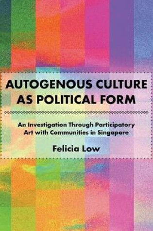 Cover of Autogenous Culture as Political Form