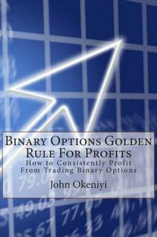 Cover of Binary Options Golden Rule For Profits