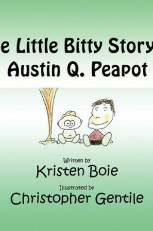 Cover of The Little Bitty Story of Austin Q. Peapot