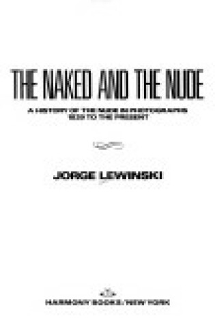 Cover of Naked & the Nude a Hist of T N