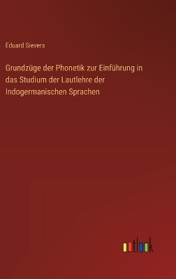 Book cover for Grundz�ge der Phonetik zur Einf�hrung in das Studium der Lautlehre der Indogermanischen Sprachen