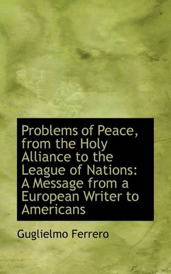 Book cover for Problems of Peace, from the Holy Alliance to the League of Nations