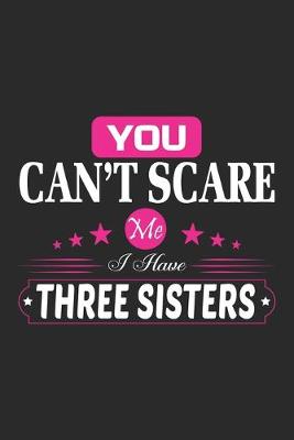 Book cover for You Can't Scare Me I Have Three sisters