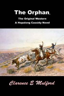 Book cover for The Orphan, the Original Western a Hopalong Cassidy Novel