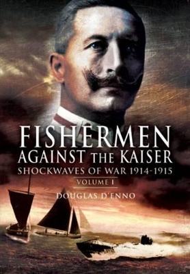 Book cover for Fisherman Against the Kaiser: Volume 1 Shockwaves of War 1914-1915