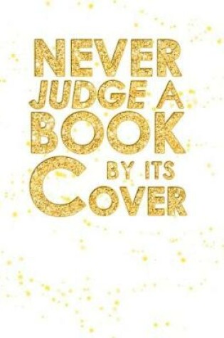 Cover of Never Judge A Book By Its Cover