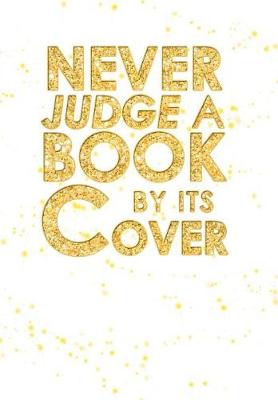 Book cover for Never Judge A Book By Its Cover