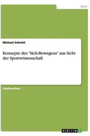 Cover of Konzepte des Sich-Bewegens aus Sicht der Sportwissenschaft