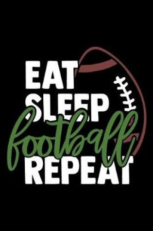 Cover of Eat Sleep Football Repeat