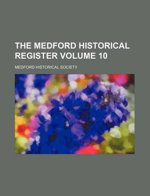 Book cover for The Medford Historical Register Volume 10