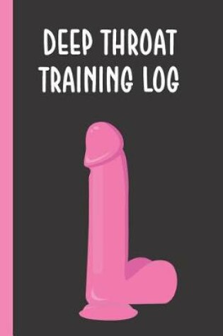 Cover of Deep Throat Training Log