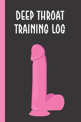 Book cover for Deep Throat Training Log