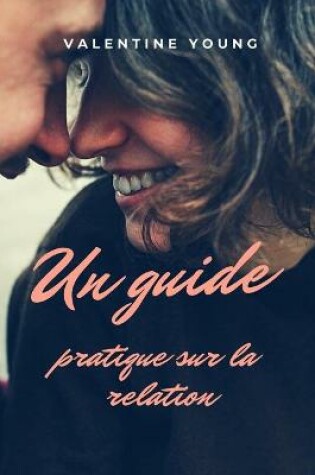 Cover of Un guide pratique sur la relation