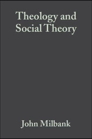 Cover of Theology and Social Theory - Beyond Secular Reason  2e