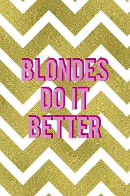 Book cover for Blondes Do It Better