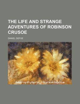 Book cover for The Life and Strange Adventures of Robinson Crusoe (Volume 2)